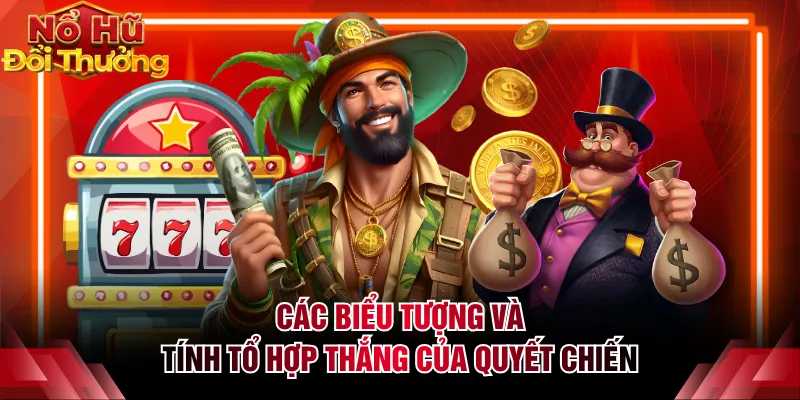 Các biểu tượng và tính tổ hợp thắng của Quyết Chiến