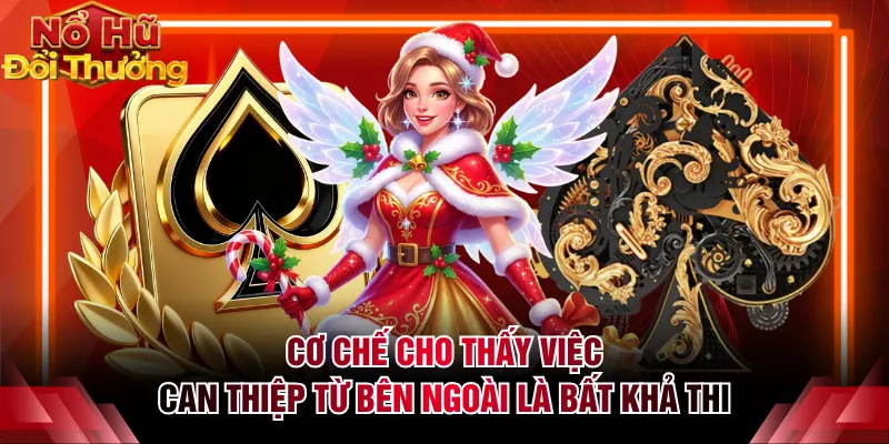 Cơ chế cho thấy việc can thiệp từ bên ngoài là bất khả thi