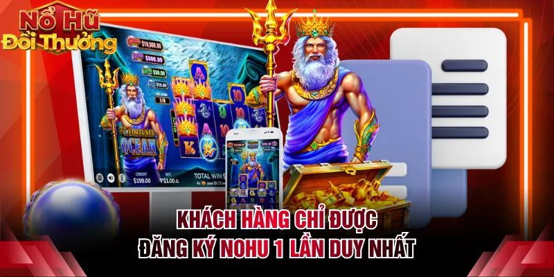 Khách hàng chỉ được đăng ký NOHU 1 lần duy nhất