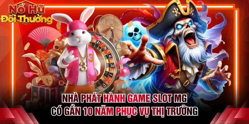 Nhà phát hành game slot MG có gần 10 năm phục vụ thị trường