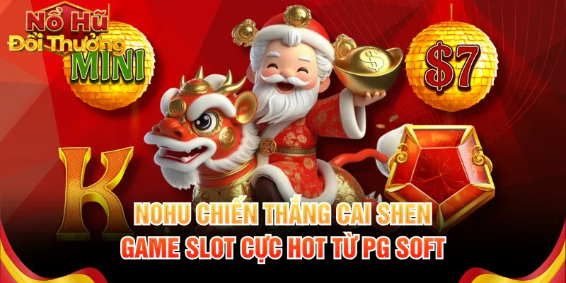 NOHU Chiến Thắng Cai Shen