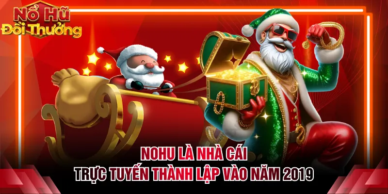 NOHU là nhà cái trực tuyến thành lập vào năm 2019