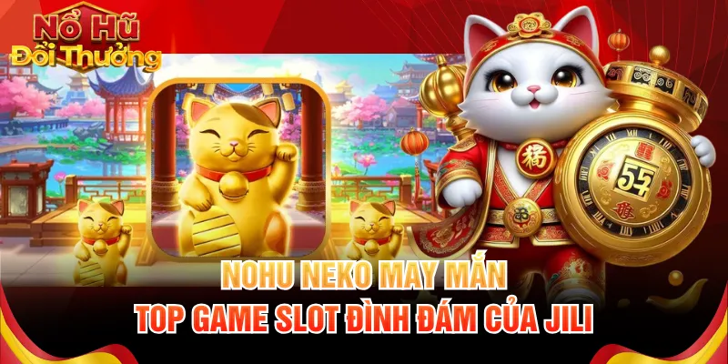 NOHU Neko May Mắn