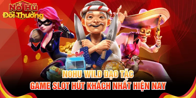 Nohu Wild Đạo Tặc